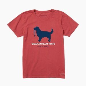 Life is good - quaranteam-mate dog t-shirt